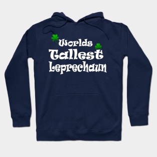 funny Irish Worlds tallest leprechaun St Patricks Hoodie